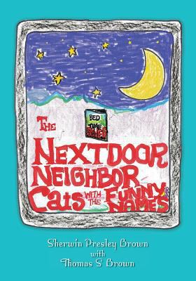 The Next Door Neighbor Cats With The Funny Name... 1499253559 Book Cover