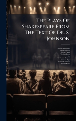 The Plays Of Shakespeare From The Text Of Dr. S... B0FK25ZWD4 Book Cover