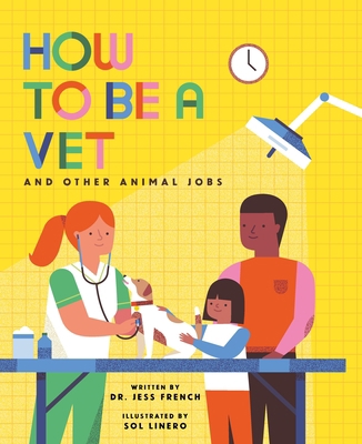 How to Be a Vet and Other Animal Jobs B0CH7SN3W6 Book Cover