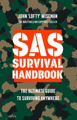 SAS Survival Handbook: The Ultimate Guide to Su... 0007595867 Book Cover