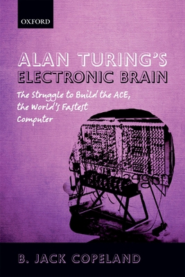 Alan Turing's Electronic Brain: The Struggle to... B00BG72B58 Book Cover