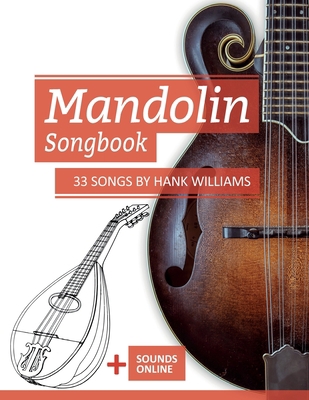 Mandolin Songbook - 33 Songs by Hank Williams: ... B0BYRH7418 Book Cover