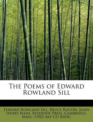 The Poems of Edward Rowland Sill 1241255954 Book Cover