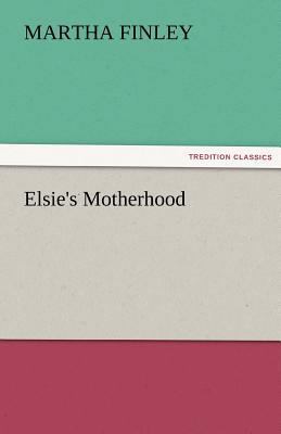 Elsie's Motherhood 3842476191 Book Cover