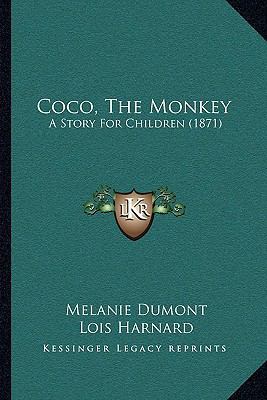 Coco, The Monkey: A Story For Children (1871) 1166438287 Book Cover