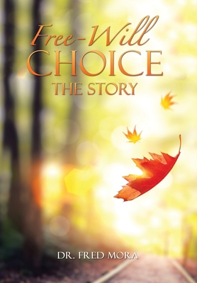 Free-Will Choice: The Story 1664252428 Book Cover