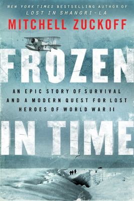 Frozen in Time: An Epic Story of Survival and a... 0062133438 Book Cover