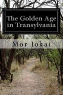 The Golden Age in Transylvania 1530848997 Book Cover