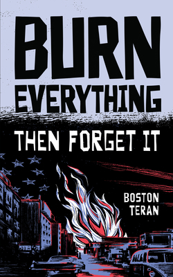 Burn Everything ....Then Forget It 1567030181 Book Cover