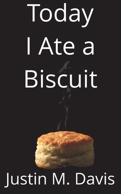 Today I Ate a Biscuit 1971536008 Book Cover