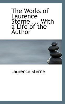 The Works of Laurence Sterne ... with a Life of... 1115627236 Book Cover
