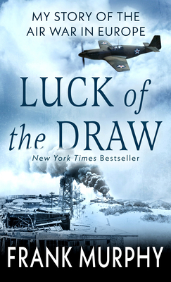 Luck of the Draw: My Story of the Air War in Eu... [Large Print] B0BYFB75FS Book Cover