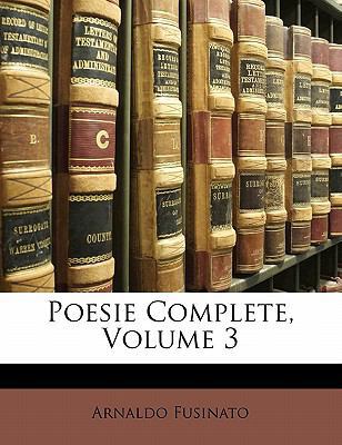 Poesie Complete; Volume 3 [Italian] 1141380978 Book Cover