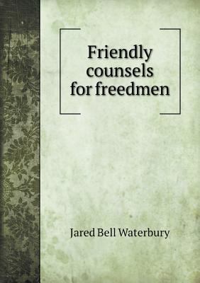 Friendly counsels for freedmen 5518525761 Book Cover