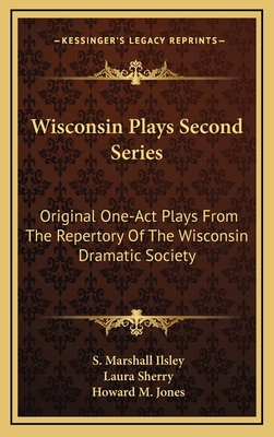 Wisconsin Plays Second Series: Original One-Act... 1163843784 Book Cover