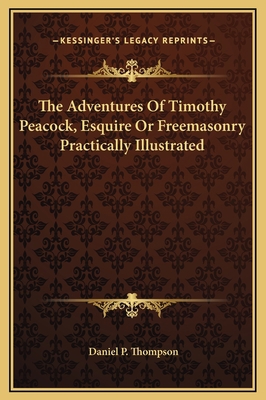 The Adventures Of Timothy Peacock, Esquire Or F... 1169273734 Book Cover