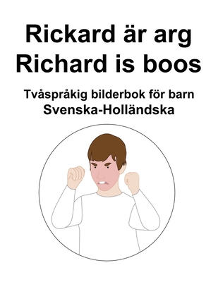 Svenska-Holländska Rickard är arg / Richard is ... [Swedish] B0BF31W4T1 Book Cover