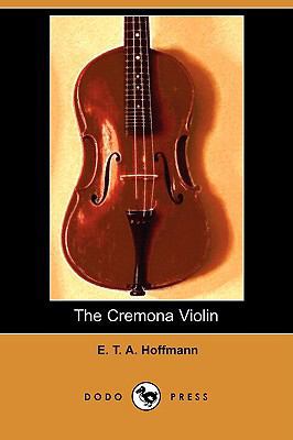 The Cremona Violin (Dodo Press) 1409936708 Book Cover