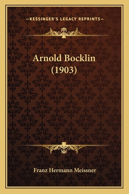 Arnold Bocklin (1903) [German] 1165263181 Book Cover