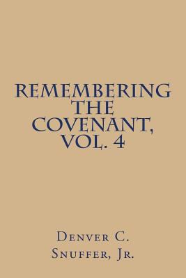 Remembering the Covenant, Vol. 4 098915033X Book Cover