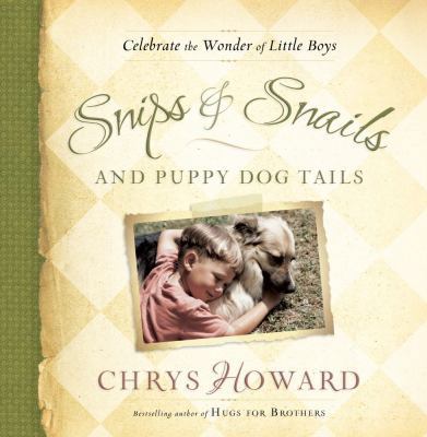 Snips & Snails and Puppy Dog Tails: Celebrate t... 1416579141 Book Cover