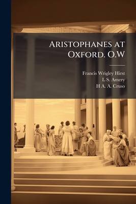 Aristophanes at Oxford. O.W 1024111733 Book Cover