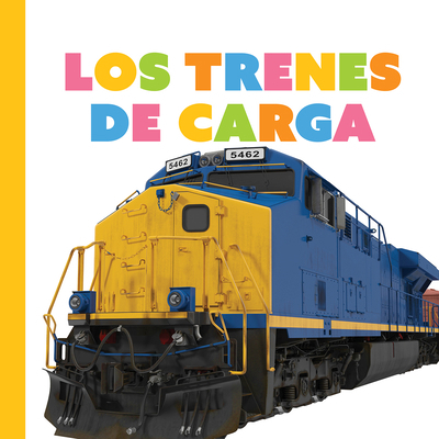 Los Trenes de Carga [Spanish] 1682778657 Book Cover