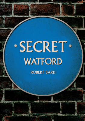 Secret Watford 1398120049 Book Cover