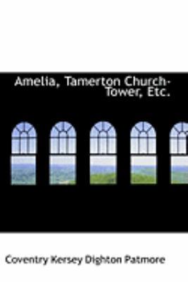 Amelia, Tamerton Church-Tower, Etc. 0554978822 Book Cover
