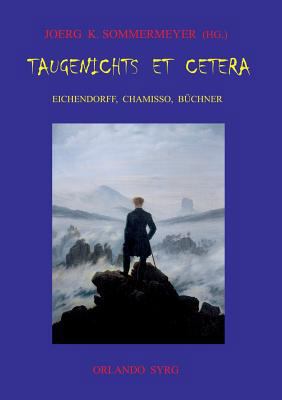 Taugenichts et cetera: Eichendorff, Chamisso, B... [German] 3752833742 Book Cover
