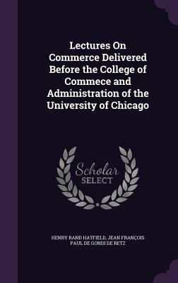 Lectures on Commerce Delivered Before the Colle... 134078680X Book Cover