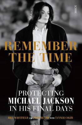 Remember the Time: Protecting Michael Jackson i... 1925106268 Book Cover