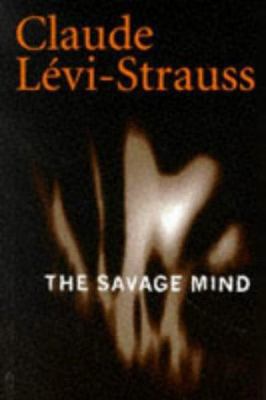 The Savage Mind: (la Pensee Sauvage) 0297995235 Book Cover