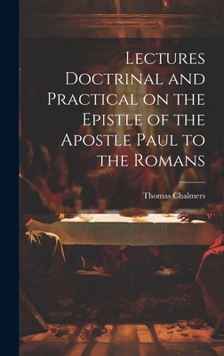 Lectures Doctrinal and Practical on the Epistle... 1020938250 Book Cover