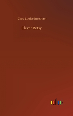 Clever Betsy 3752403772 Book Cover