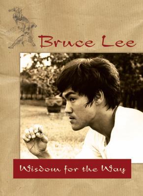 Bruce Lee -- Wisdom for the Way B00XTAXQM2 Book Cover