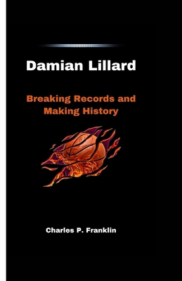 Damian Lillard: Breaking Records and Making His...            Book Cover