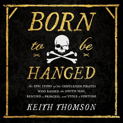 Born to Be Hanged: The Epic Story of the Gentle... 1668614723 Book Cover