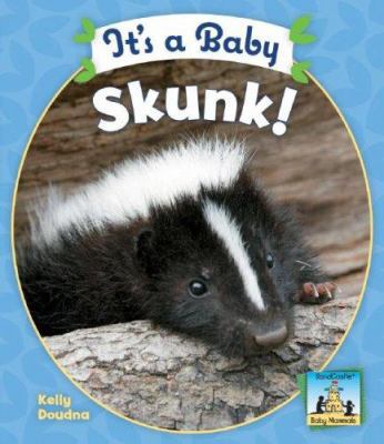 It's a Baby Skunk! 1604530324 Book Cover