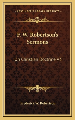 F. W. Robertson's Sermons: On Christian Doctrin... 1163396958 Book Cover