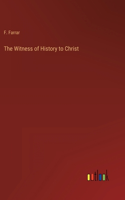 The Witness of History to Christ 336815365X Book Cover