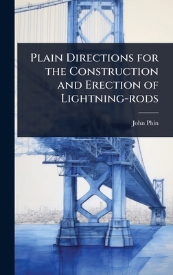 Plain Directions for the Construction and Erect... 1024066495 Book Cover