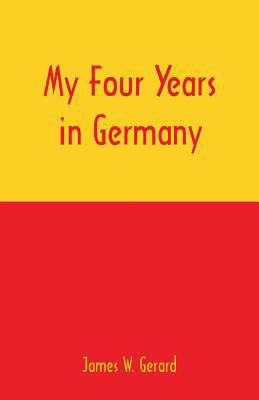 My Four Years in Germany 9352977912 Book Cover