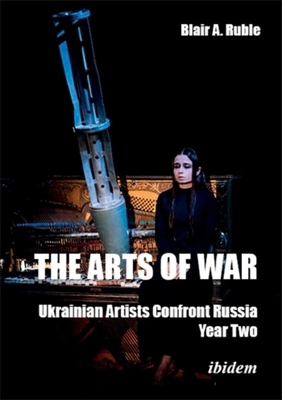 The Arts of War, Year Two: Ukrainian Artists Co... 3838219708 Book Cover