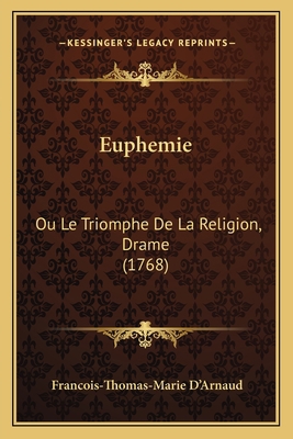 Euphemie: Ou Le Triomphe De La Religion, Drame ... 1165344289 Book Cover
