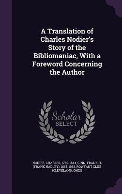 A Translation of Charles Nodier's Story of the ... 1354271920 Book Cover