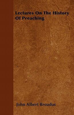 Lectures On The History Of Preaching 1446059251 Book Cover