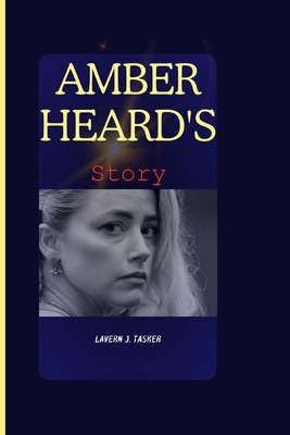 Amber Heard's story: The Unvarnished Truth B0CLP1NXBZ Book Cover