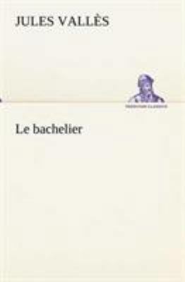 Le bachelier [French] 3849134660 Book Cover