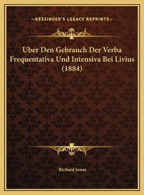 Uber Den Gebrauch Der Verba Frequentativa Und I... [German] 1169447449 Book Cover